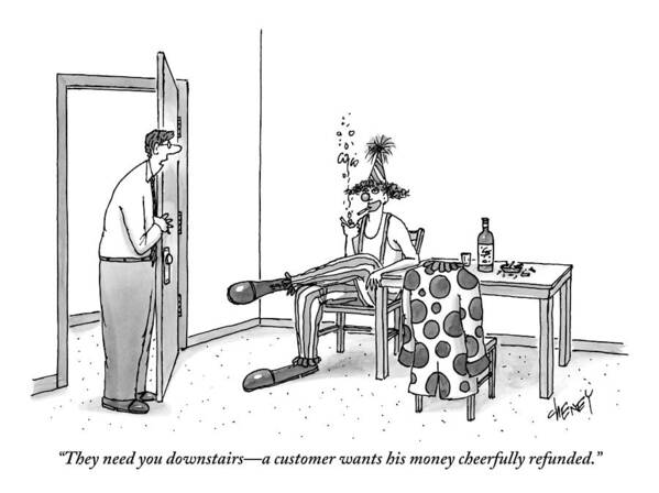 Refund Art Print featuring the drawing A Normal-looking Man In A Suit Addresses A Clown by Tom Cheney Refund Art Print featuring the drawing A Normal-looking Man In A Suit Addresses A Clown by Tom Cheney