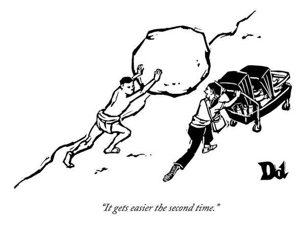 Cctk Art Print featuring the drawing A Strong-man Is Pushing A Boulder Up A Hill. Next by Drew Dernavich