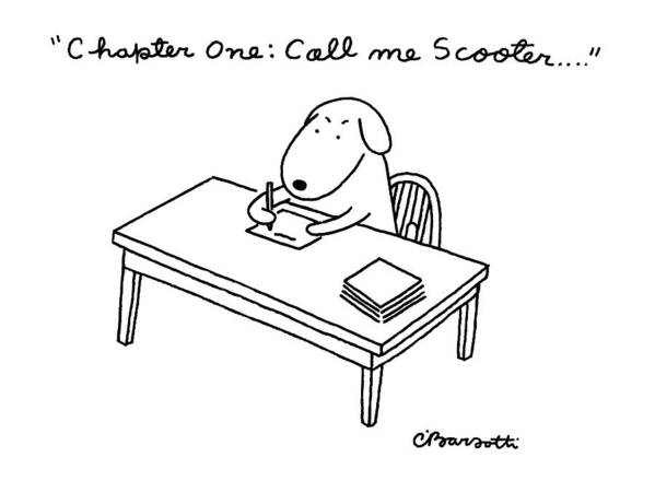 
 A Dog Sits At A Desk Art Print featuring the drawing Chapter One: Call Me Scooter by Charles Barsotti