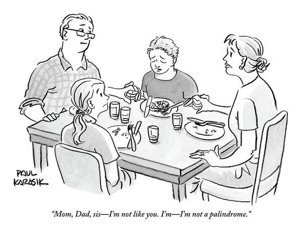 Palindrome Art Print featuring the drawing Family Sits Around Dinner Table. One Daughter by Paul Karasik