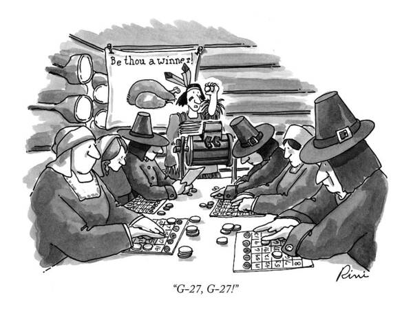 
(pilgrims Playing Bingo As Indian Calls Out Numbers.) Games Art Print featuring the drawing G-27, G-27! by J.P. Rini