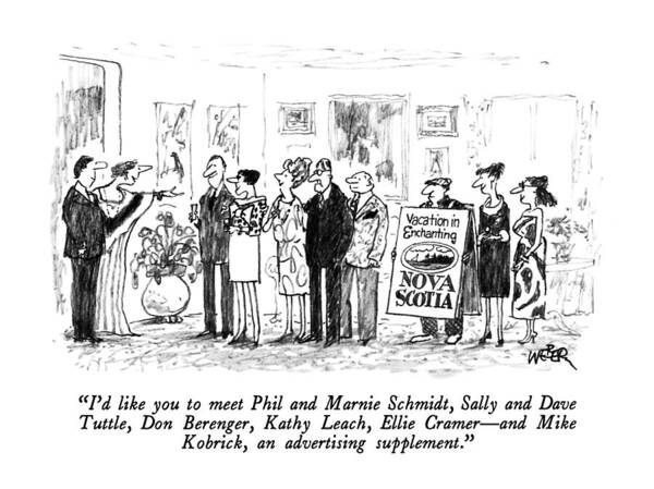 

 Group Of People At Party: One Of Them Is Wearing A Sandwich Board. 
Advertising Art Print featuring the drawing I'd Like You To Meet Phil And Marnie Schmidt by Robert Weber