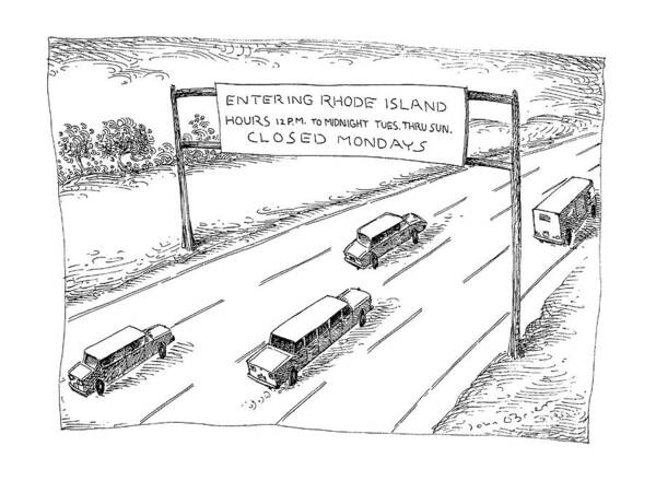 (road Sign Reads 'entering Rhode Island Art Print featuring the drawing New Yorker April 1st, 1991 by John O'Brien