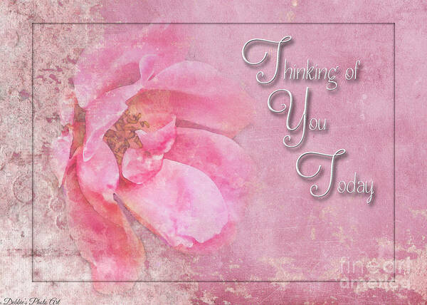 Rose Art Print featuring the photograph Pink Rose Thinking of you greeting card by Debbie Portwood