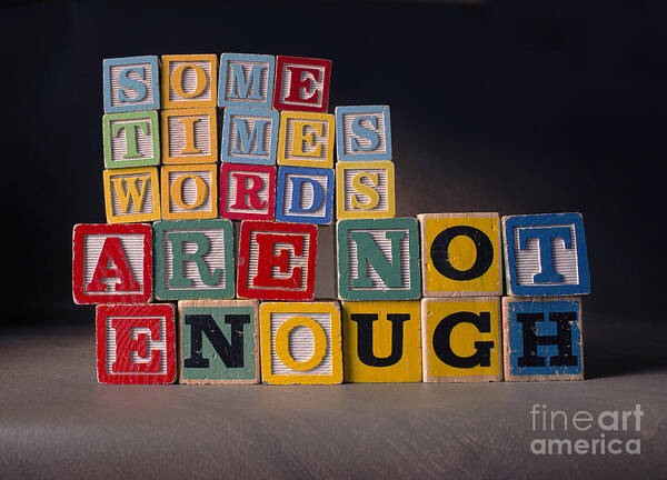 Sometimes Words Are Not Enough Art Print featuring the photograph Sometimes Words Are Not Enough by Art Whitton