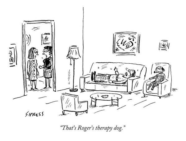 Therapy Art Print featuring the drawing That's Roger's Therapy Dog by David Sipress