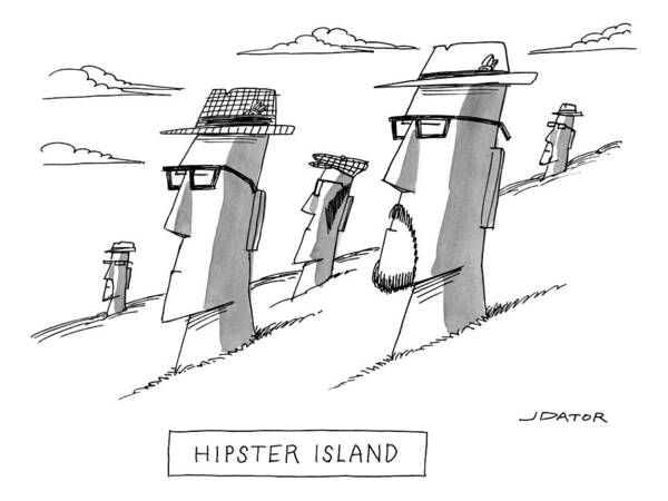 Hipster Island Art Print featuring the drawing Hipster Island by Joe Dator