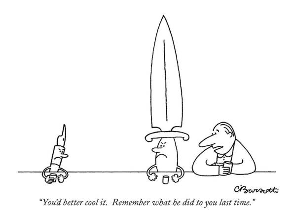 Pens Art Print featuring the drawing You'd Better Cool It. Remember What by Charles Barsotti