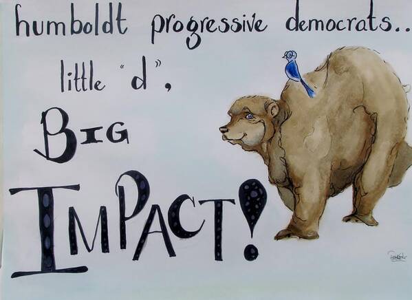 Humboldt Progressive Democrats Art Print featuring the drawing Humboldt Progressive Democrats by Patricia Kanzler