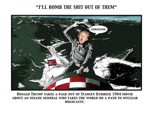 Donald Trump Art Print featuring the digital art I'll Bomb by Joe Palermo