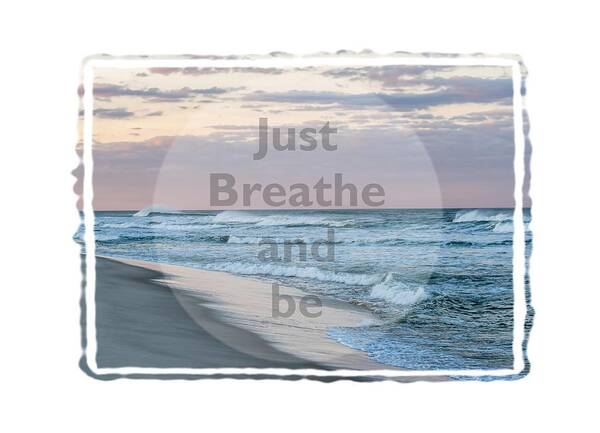Terry D Photography Art Print featuring the photograph Just Breathe and Be Beach by Terry DeLuco
