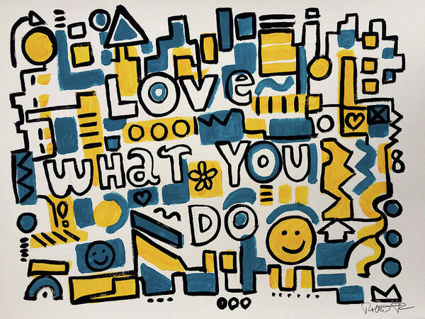Cute Art Print featuring the painting Love What You Do - Painting Poster by Robert Erod by Robert R Splashy Art Abstract Paintings