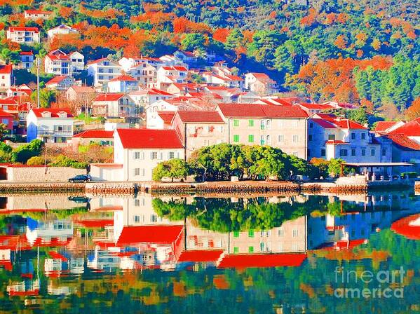 Croatia Art Print featuring the digital art Reflecting On Croatia Town Autumn by Ann Johndro-Collins