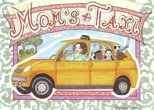 Mom's Taxi Art Print featuring the mixed media Mom's Taxi by Stephanie Hessler