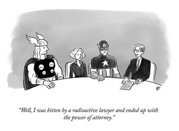 “well I Was Bitten By A Radioactive Lawyer And Ended Up With The Power Of Attorney.” Legal Art Print featuring the drawing Power of Attorney by Pia Guerra