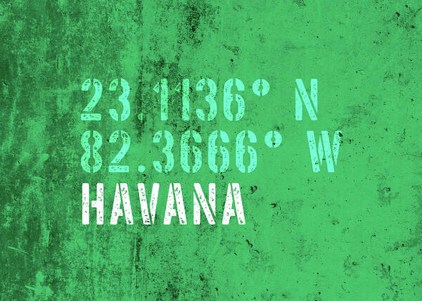 Havana Art Print featuring the mixed media Havana Cuba City Coordinates Grunge Distressed Vintage Typography by Design Turnpike