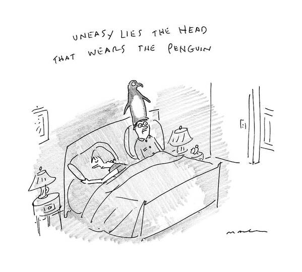 Uneasy Lies The Head That Wears The Penguin Penguin Art Print featuring the drawing New Yorker April 10th, 2017 by Michael Maslin