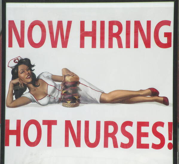 Now Hiring Art Print featuring the photograph Now Hiring Hot Nurses by Kay Novy