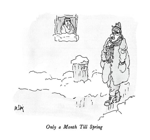 Only A Month Till Spring

Only A Month Till Spring: Title. Man Walks Down Snowy Street While Woman Looks Out Window. 
Weather Art Print featuring the drawing Only A Month Till Spring by William Steig