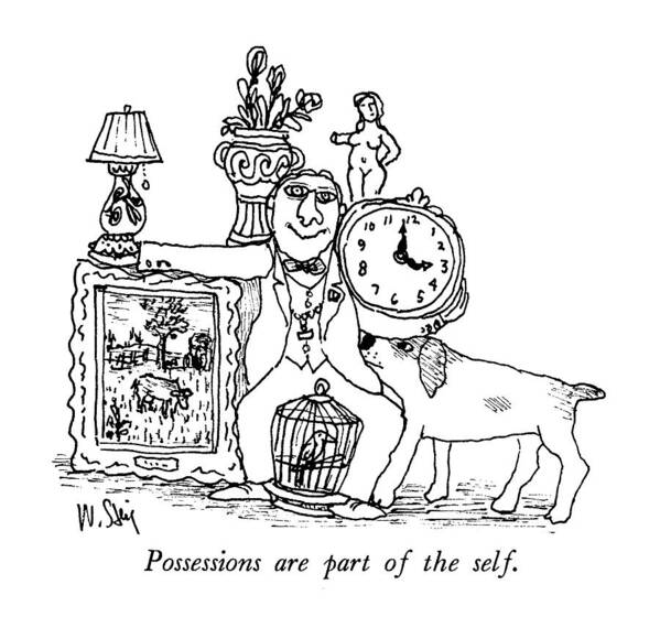 Possessions Are Part Of The Self.
Possessions Are Part Of The Self: Caption. Man Surrounded By A Dog Art Print featuring the drawing Possessions Are Part Of The Self by William Steig
