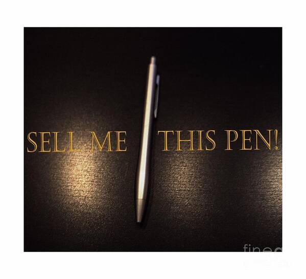 Sell Me This Pen Art Print featuring the photograph Sell Me This Pen by Lilliana Mendez