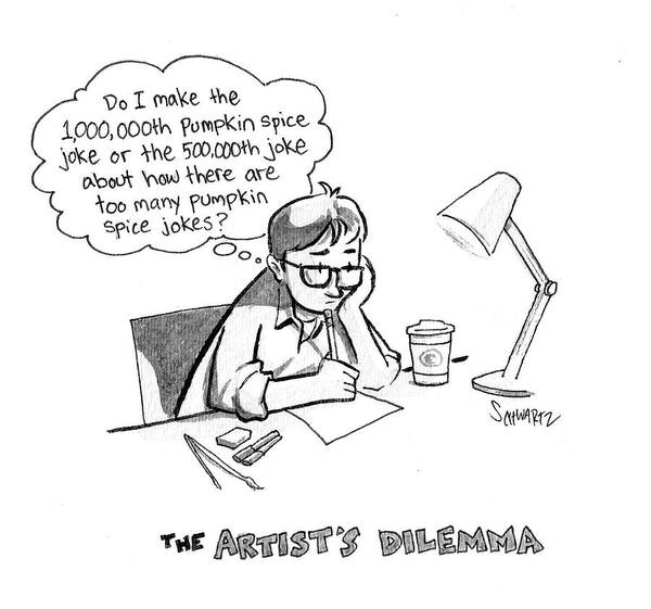 Do I Make The 1 Art Print featuring the drawing The Artist's Dilemma by Benjamin Schwartz