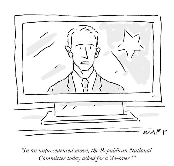 In An Unprecedented Move Art Print featuring the drawing The Republican National Committee Today Asked by Kim Warp