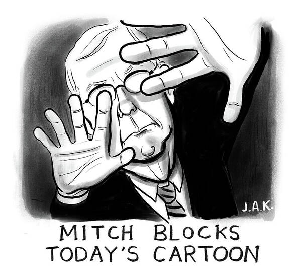 Captionless Art Print featuring the drawing Mitch Blocks Today's Cartoon by Jason Adam Katzenstein