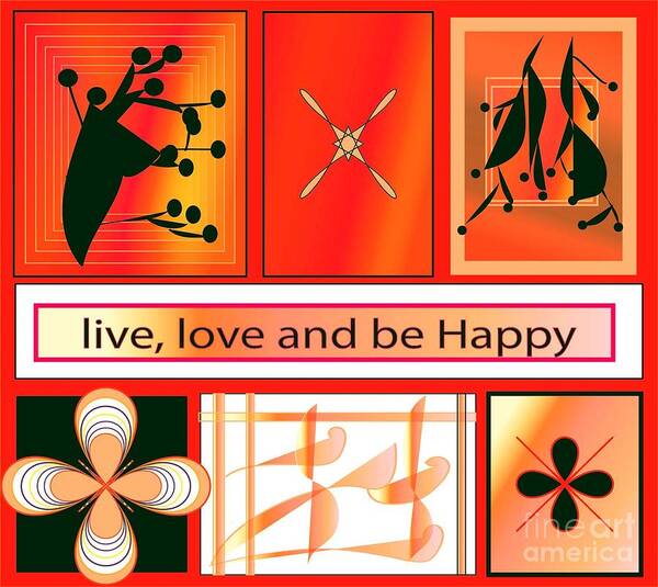 Design Art Print featuring the digital art Live Love and be Happy #2 by Iris Gelbart