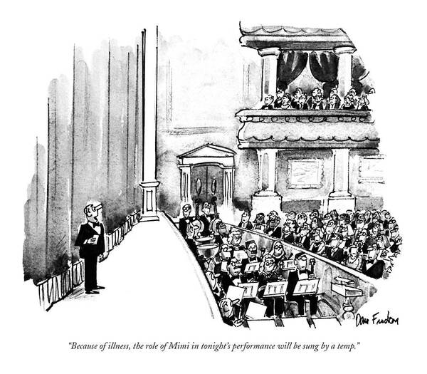 
(man Talking To Audience At Opera)
Music Art Print featuring the drawing Because Of Illness by Dana Fradon