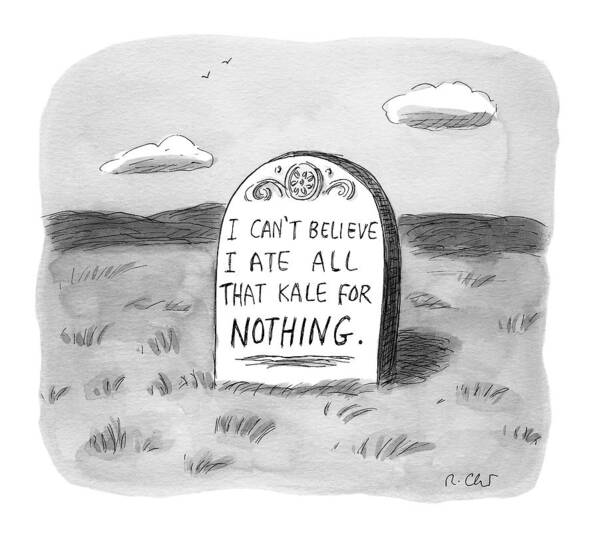 Kale Art Print featuring the drawing I Can't Believe I Ate All That Kale For Nothing by Roz Chast