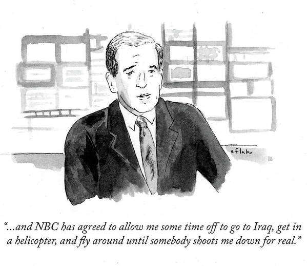 ...and Nbc Has Agreed To Allow Me Some Time Off To Go To Iraq Art Print featuring the drawing Nbc Has Agreed To Allow Me Some Time Off To Go by Emily Flake