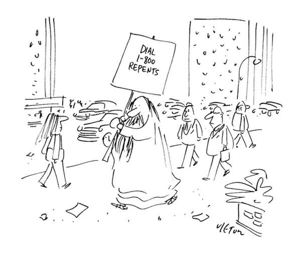 (religious Man Carries A Sign That Reads 'dial 1800 Repents.')
Marketing Art Print featuring the drawing New Yorker June 11th, 1990 by Dean Vietor