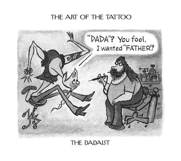 118997 Aro Arnold Roth The Dadaist
 (tattoo Artist's.) Art Artist Artistic Artwork Canvas Design Designs Humanities Ink Inking Permanent Tattooing Tattoos Art Print featuring the drawing The Dadaist by Arnold Roth
