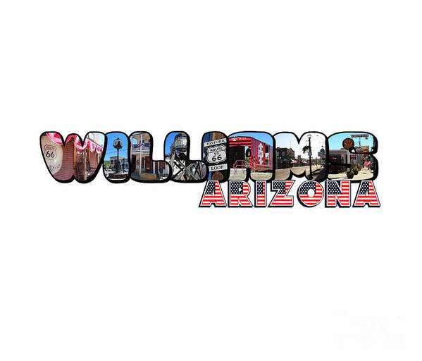 Williams Art Print featuring the photograph Williams Arizona Big Letter by Colleen Cornelius