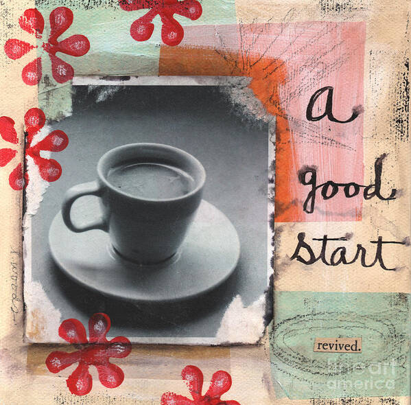 Coffee Art Print featuring the mixed media A Good Start by Linda Woods