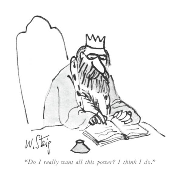 83708 Wst William Steig (king Writes In His Diary.) Authority Book Books Diary Highness Journal King Art Print featuring the drawing Do I Really Want All This Power? I Think I Do by William Steig