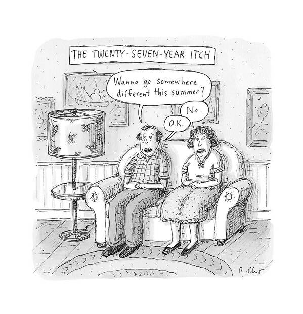 The 27-year-itch. Summer Art Print featuring the drawing Husband And Wife Discuss Summer Plans On A Couch by Roz Chast