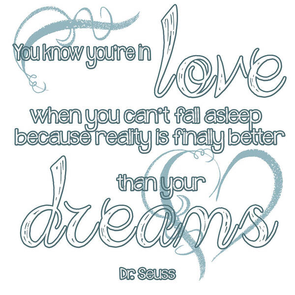 Dr Seuss Art Print featuring the digital art Love and Dreams Quote by Heather Applegate