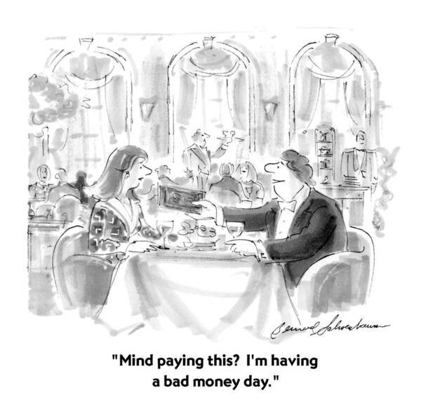 Cliches Art Print featuring the drawing Mind Paying This? I'm Having A Bad Money Day by Bernard Schoenbaum