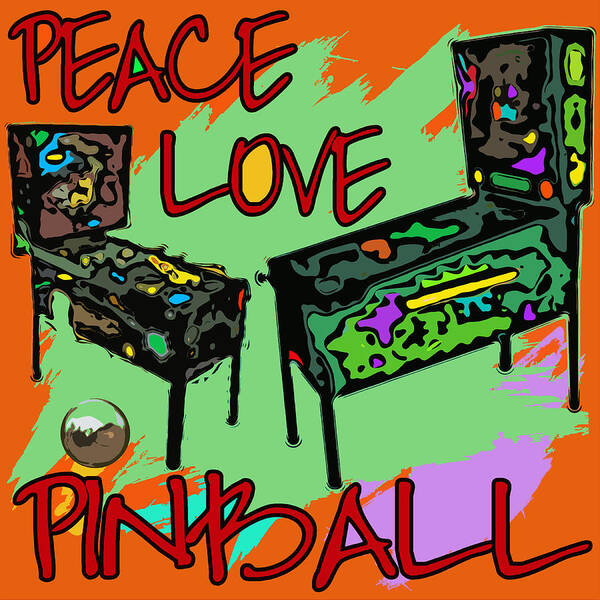 Pinball Art Print featuring the digital art Peace Love Pinball by David G Paul