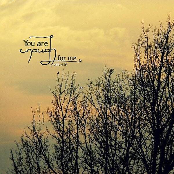 Godisgood Art Print featuring the photograph you Are Enough For Me.
what Love by Traci Beeson