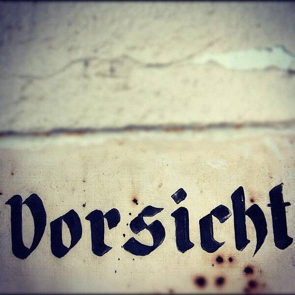 Vorsicht Art Print featuring the photograph Vorsicht - caution - old german sign #1 by Matthias Hauser