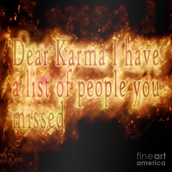 Dear Art Print featuring the digital art Dear Karma I have a list of people you missed #1 by Humorous Quotes