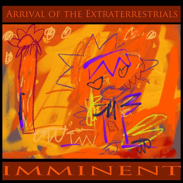 Extraterrestrials Art Print featuring the digital art Arrival of the Extraterrestrials by Janis Kirstein