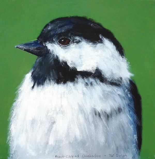 Chickadee Art Print featuring the painting Black Capped Chickadee by Pat Dolan