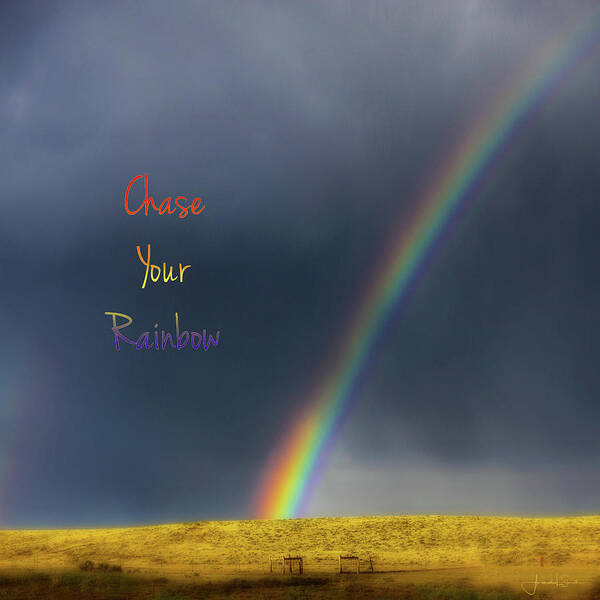 Inspirational Quote Art Print featuring the photograph Chase Your Rainbow by Amanda Smith