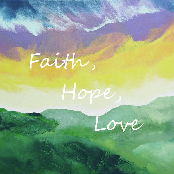 Faith Art Print featuring the painting Faith Hope Love by Linda Bailey