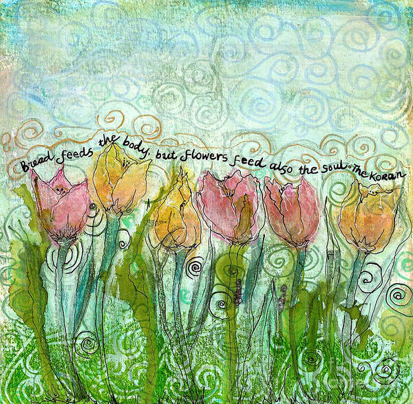 Tulips Art Print featuring the mixed media Flowers Feed the Soul by Ruth Dailey