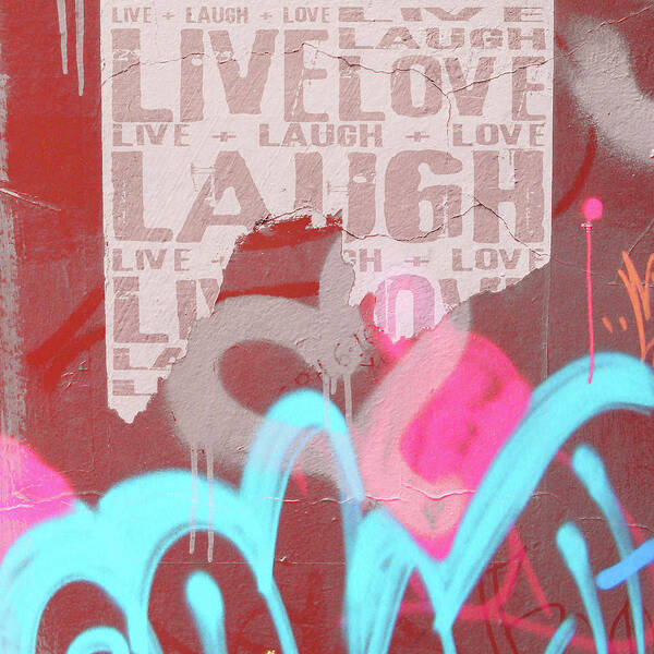Urban Art Print featuring the photograph Live Laugh Love by Roseanne Jones